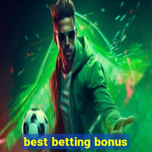 best betting bonus