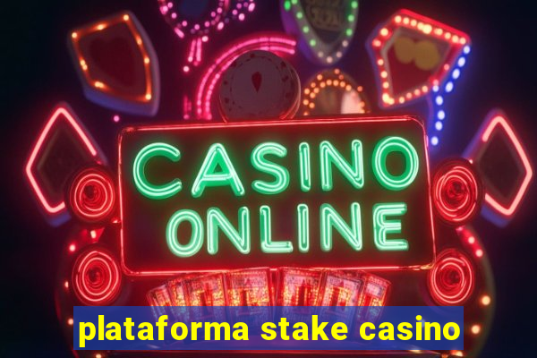 plataforma stake casino