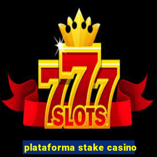 plataforma stake casino