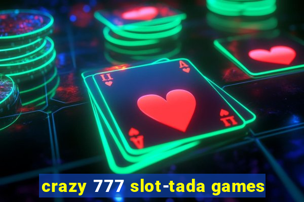 crazy 777 slot-tada games