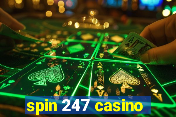 spin 247 casino