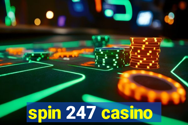 spin 247 casino