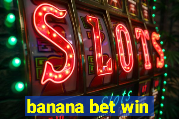 banana bet win