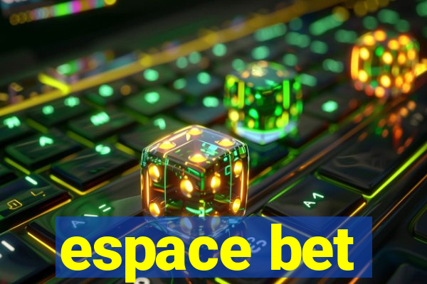 espace bet