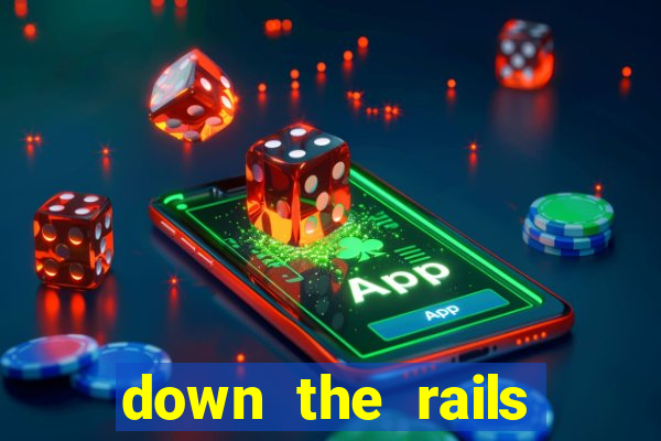 down the rails slot online