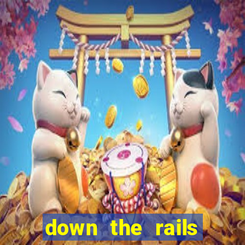 down the rails slot online