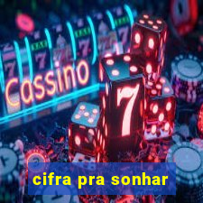 cifra pra sonhar