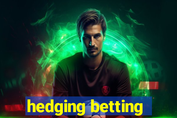 hedging betting