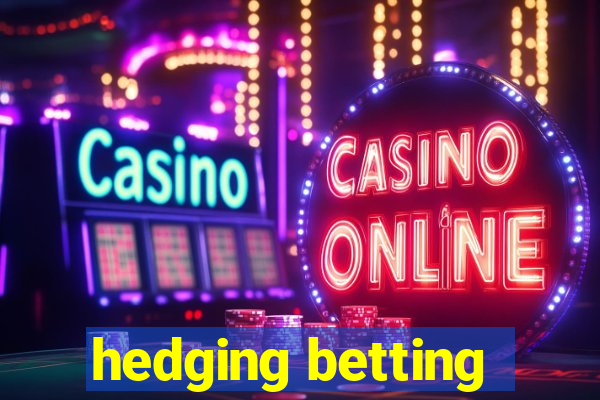 hedging betting