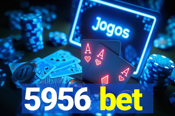 5956 bet