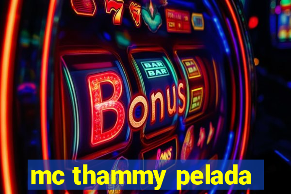 mc thammy pelada