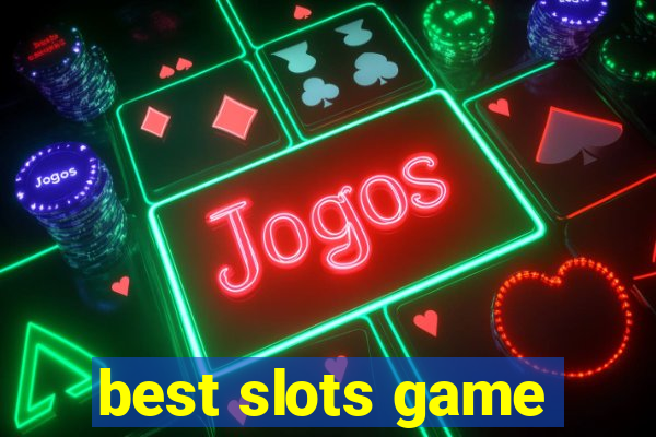 best slots game