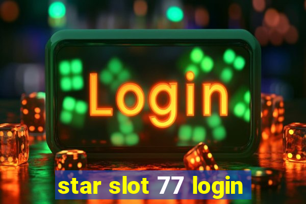 star slot 77 login