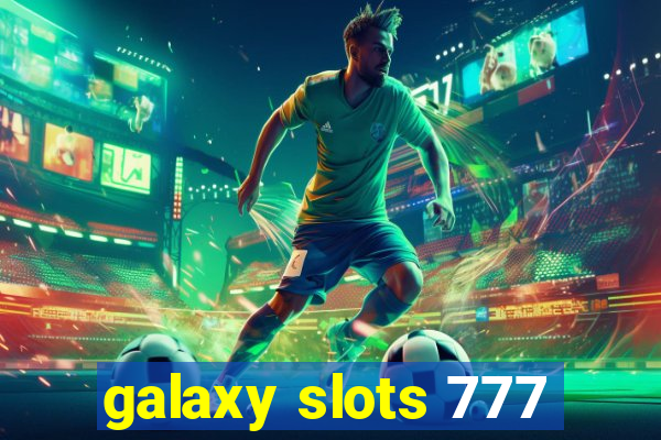 galaxy slots 777