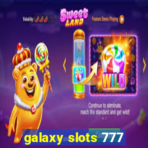 galaxy slots 777