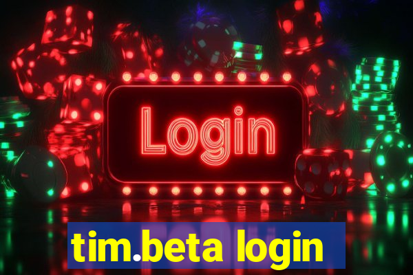 tim.beta login