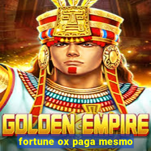 fortune ox paga mesmo