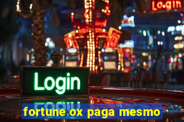 fortune ox paga mesmo