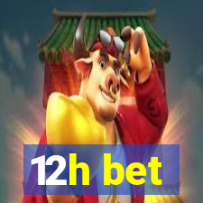 12h bet