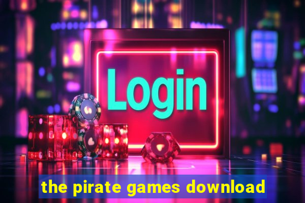 the pirate games download