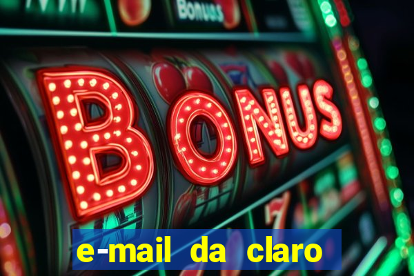 e-mail da claro para enviar comprovante de pagamento