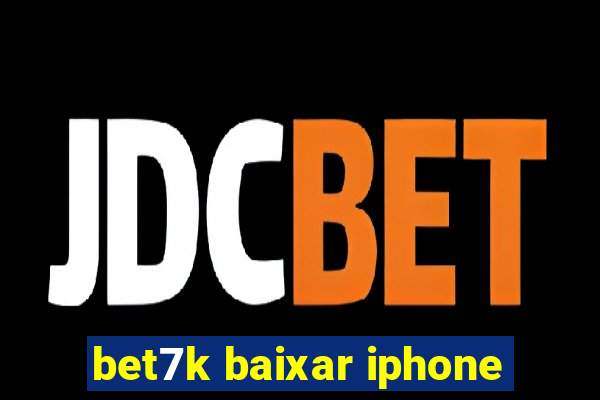 bet7k baixar iphone