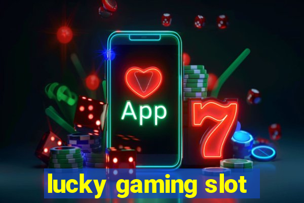 lucky gaming slot