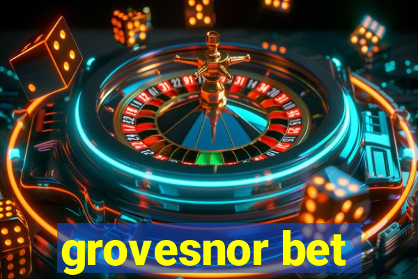 grovesnor bet