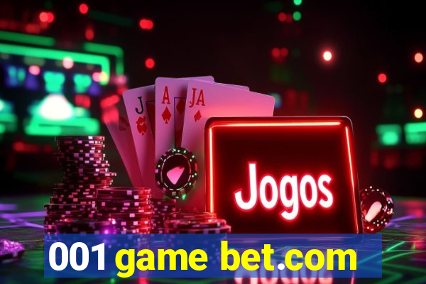 001 game bet.com