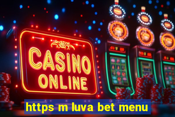 https m luva bet menu