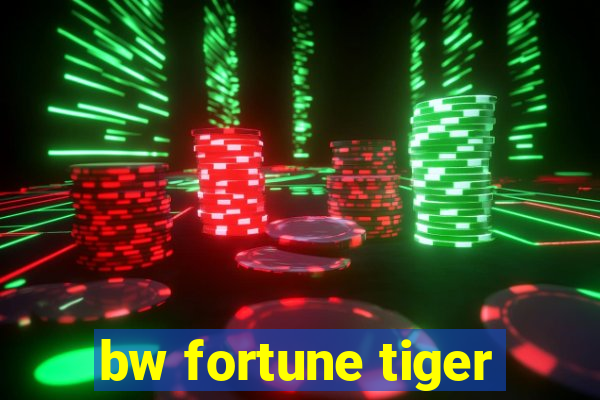 bw fortune tiger