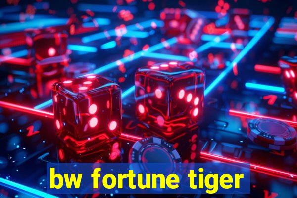 bw fortune tiger