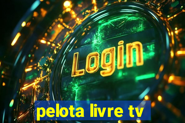 pelota livre tv