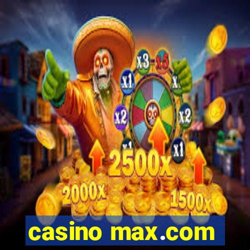 casino max.com