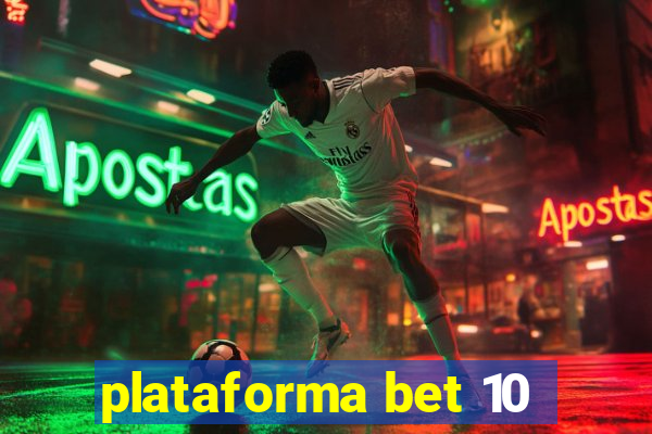 plataforma bet 10