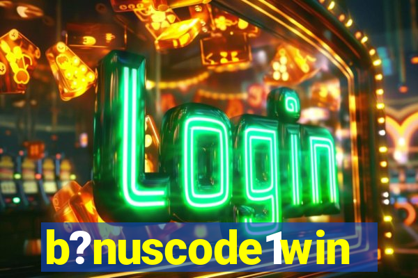 b?nuscode1win