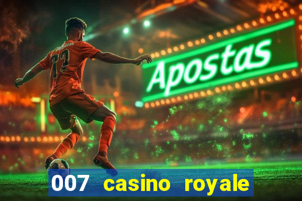 007 casino royale poker scene dublado