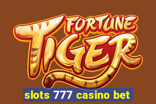 slots 777 casino bet