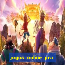 jogos online pra ganhar dinheiro