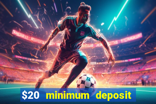 $20 minimum deposit casino canada