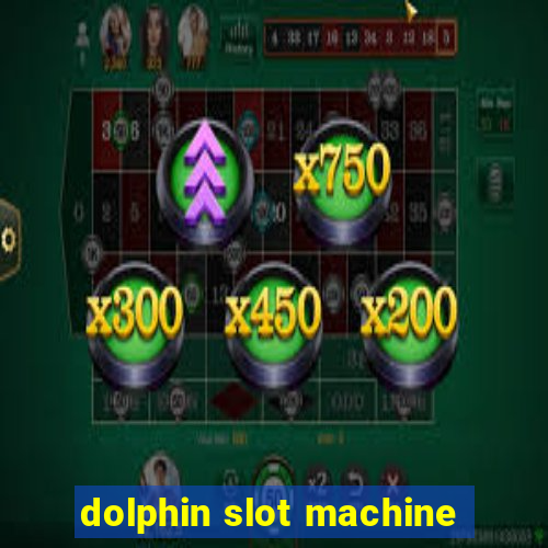 dolphin slot machine