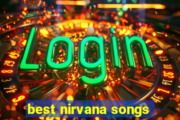 best nirvana songs