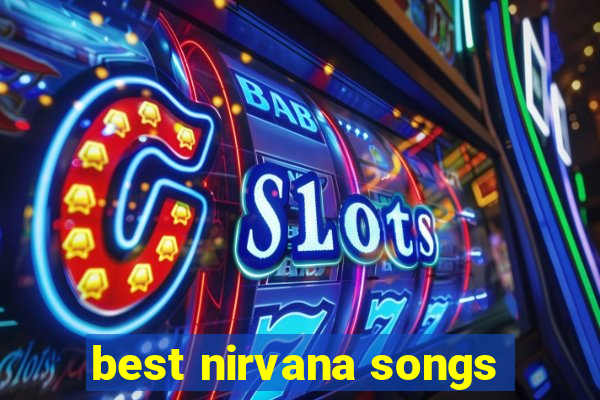 best nirvana songs