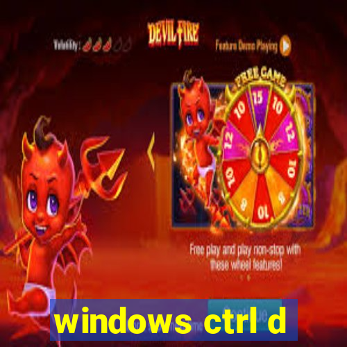 windows ctrl d