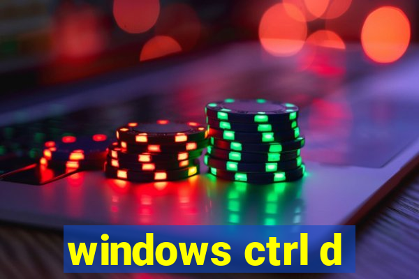 windows ctrl d