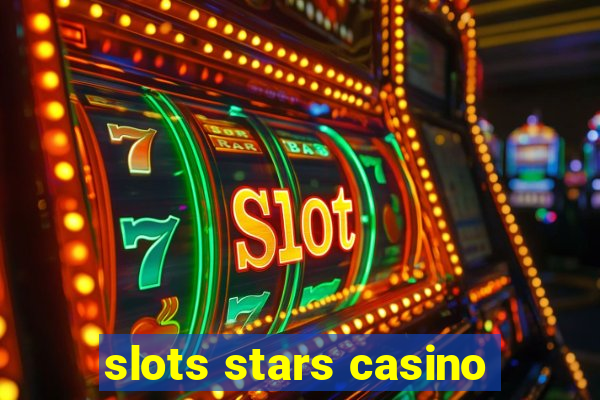 slots stars casino