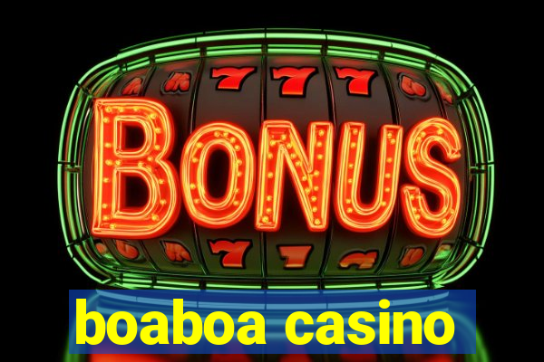 boaboa casino