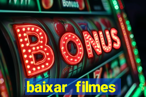 baixar filmes torrent dublado