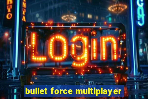 bullet force multiplayer