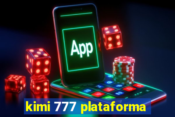 kimi 777 plataforma